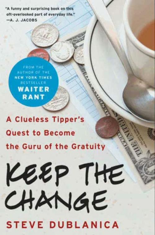 Cover of the book Keep the Change by Steve Dublanica, HarperCollins e-books
