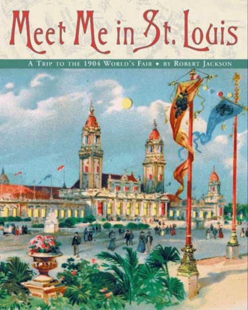 Cover of the book Meet Me in St. Louis by Robert Jackson, HarperCollins