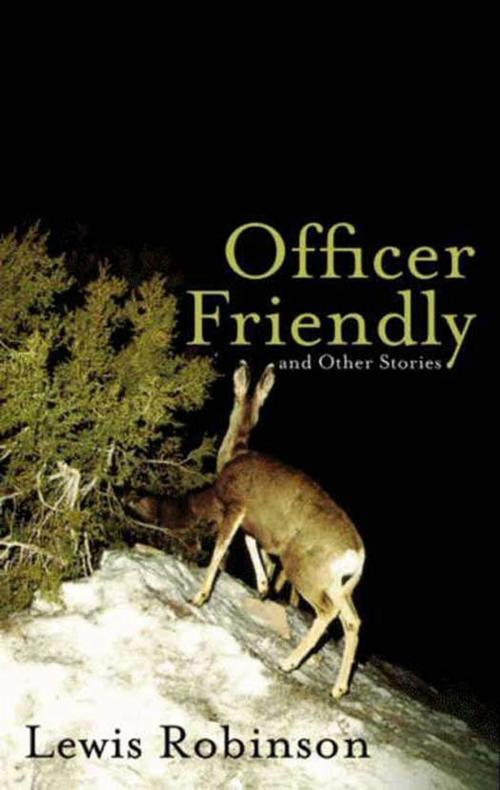 Cover of the book Officer Friendly and Other Stories by Lewis Robinson, HarperCollins e-books
