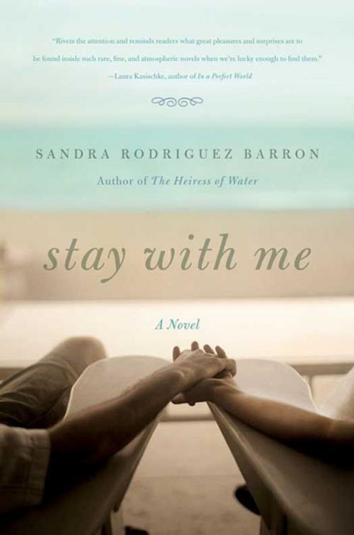 Cover of the book Stay with Me by Sandra Rodriguez Barron, HarperCollins e-books