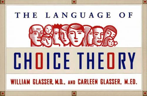 Cover of the book The Language of Choice Theory by Carleen Glasser, William Glasser M.D., HarperCollins e-books
