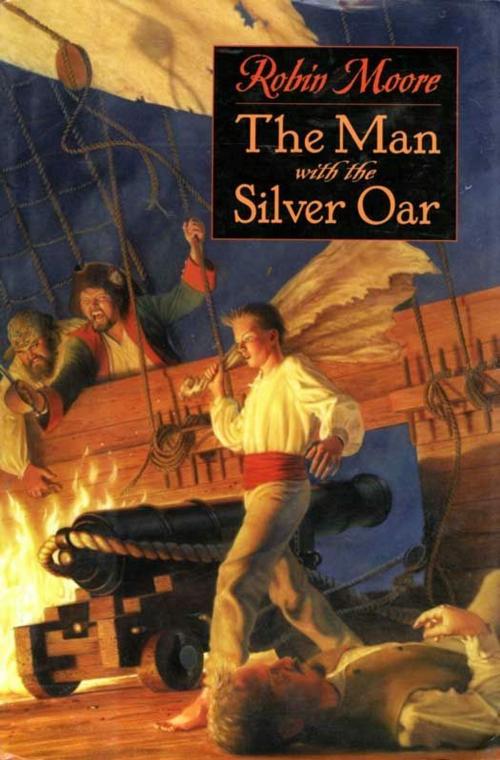 Cover of the book The Man with the Silver Oar by Robin Moore, HarperCollins