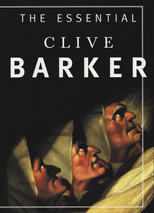 Cover of the book The Essential Clive Barker by Clive Barker, HarperCollins e-books