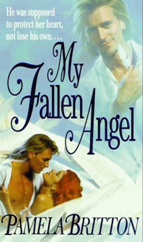 Cover of the book My Fallen Angel by Pamela Britton, HarperCollins e-books
