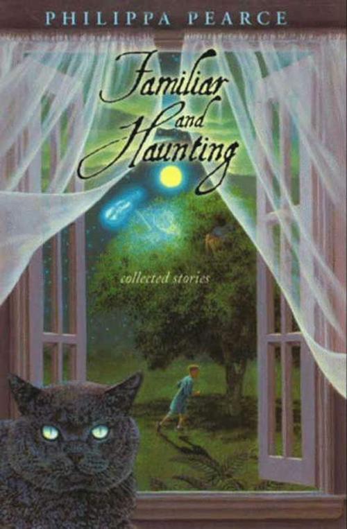 Cover of the book Familiar and Haunting by Philippa Pearce, Greenwillow Books