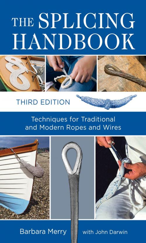 Cover of the book The Splicing Handbook, Third Edition : Techniques for Modern and Traditional Ropes: Techniques for Modern and Traditional Ropes by Barbara Merry, McGraw-Hill Education