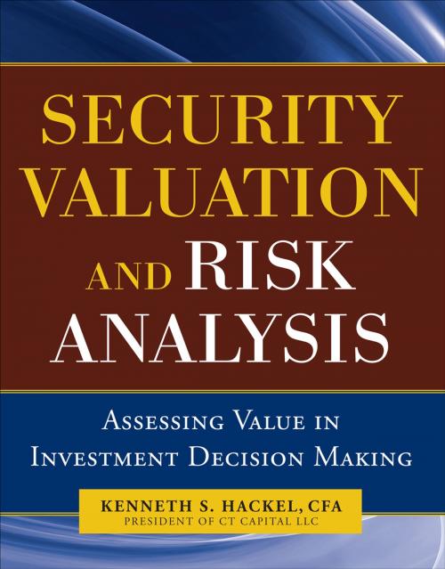 Cover of the book Security Valuation and Risk Analysis: Assessing Value in Investment Decision-Making by Kenneth S. Hackel, McGraw-Hill Education
