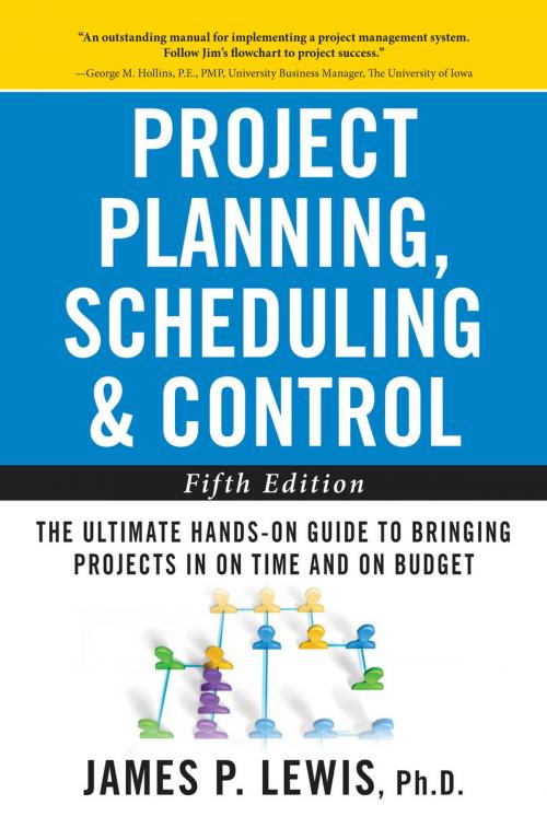 Cover of the book Project Planning, Scheduling, and Control: The Ultimate Hands-On Guide to Bringing Projects in On Time and On Budget , Fifth Edition by James P. Lewis, McGraw-Hill Education