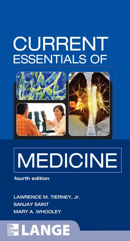 Cover of the book CURRENT Essentials of Medicine, Fourth Edition by Sanjay Saint, Lawrence M. Tierney Jr., Mary A. Whooley, McGraw-Hill Education