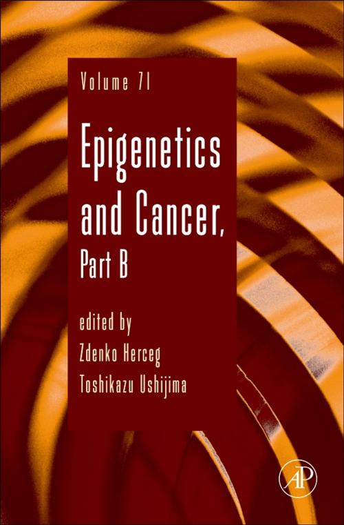 Cover of the book Epigenetics and Cancer, Part B by Zdenko Herceg, Toshikazu Ushijima, Elsevier Science