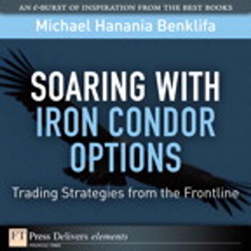 Cover of the book Soaring with Iron Condor Options by Michael Benklifa, Pearson Education
