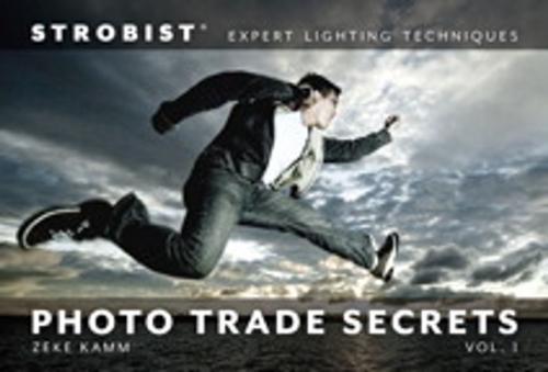 Cover of the book Strobist Photo Trade Secrets Volume 1 by Zeke Kamm, Pearson Education