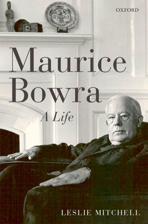 Cover of the book Maurice Bowra by Leslie Mitchell, OUP Oxford