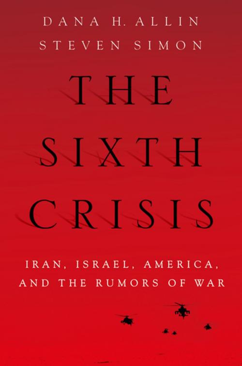 Cover of the book The Sixth Crisis by Dana Allin, Steven Simon, Oxford University Press