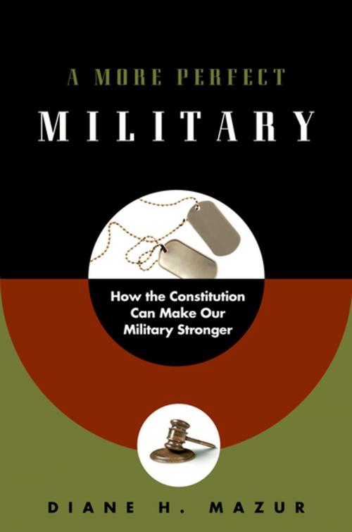 Cover of the book A More Perfect Military by Diane H. Mazur, Oxford University Press