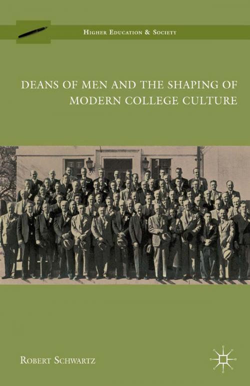 Cover of the book Deans of Men and the Shaping of Modern College Culture by R. Schwartz, Palgrave Macmillan US