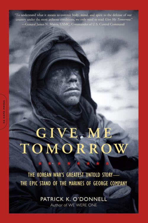 Cover of the book Give Me Tomorrow by Patrick K. O'Donnell, Hachette Books