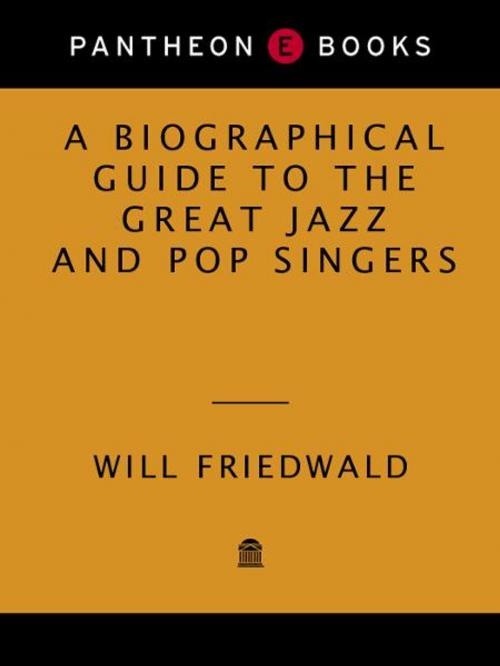 Cover of the book A Biographical Guide to the Great Jazz and Pop Singers by Will Friedwald, Knopf Doubleday Publishing Group
