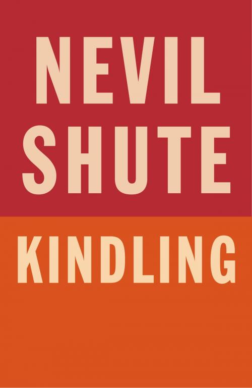 Cover of the book Kindling by Nevil Shute, Knopf Doubleday Publishing Group