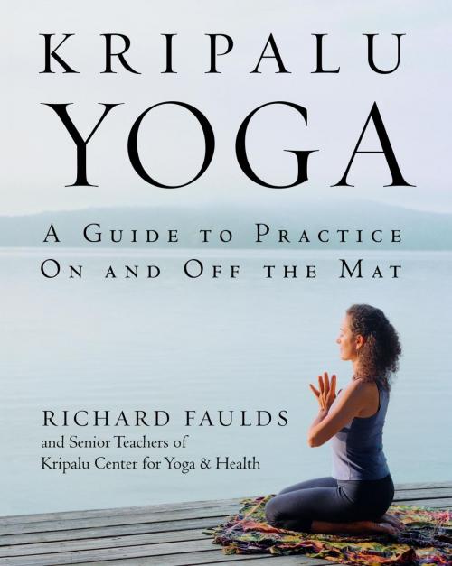 Cover of the book Kripalu Yoga by Richard Faulds, Senior Teaching Staff KCYH, Random House Publishing Group