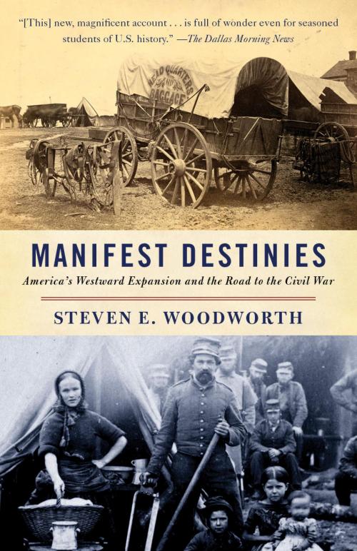 Cover of the book Manifest Destinies by Steven E. Woodworth, Knopf Doubleday Publishing Group