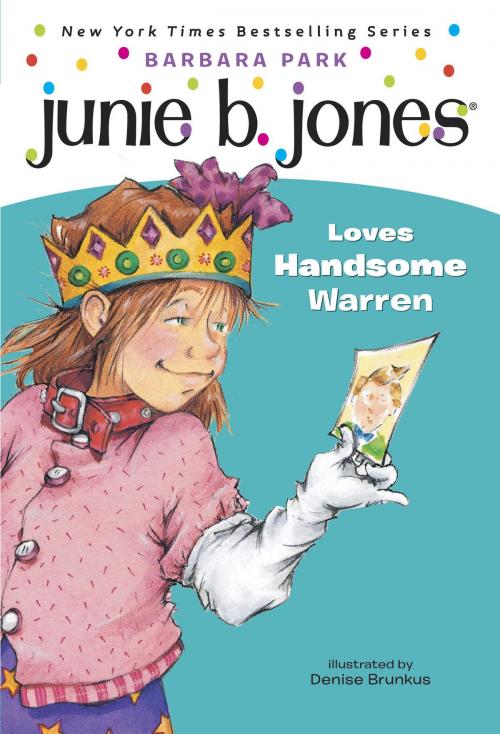Cover of the book Junie B. Jones #7: Junie B. Jones Loves Handsome Warren by Barbara Park, Random House Children's Books