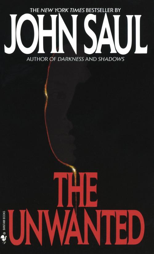 Cover of the book The Unwanted by John Saul, Random House Publishing Group