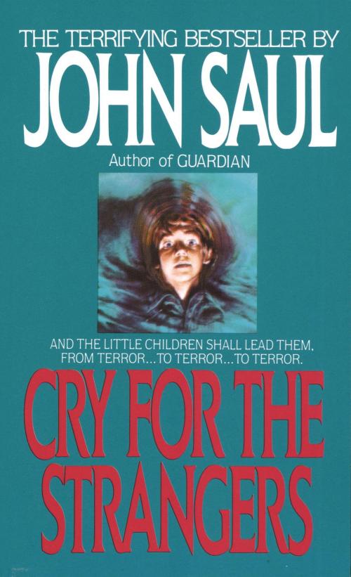 Cover of the book Cry for the Strangers by John Saul, Random House Publishing Group