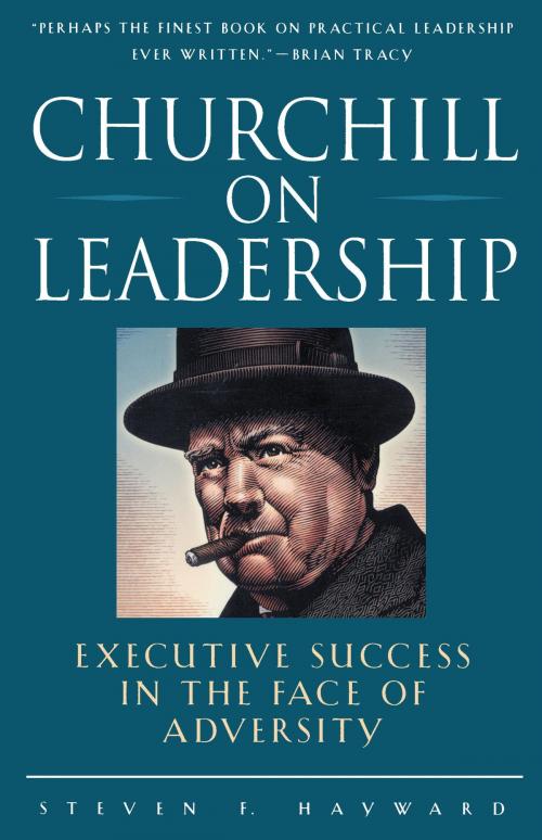 Cover of the book Churchill on Leadership by Steven F. Hayward, The Crown Publishing Group