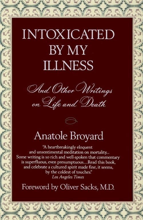 Cover of the book Intoxicated by My Illness by Anatole Broyard, Random House Publishing Group