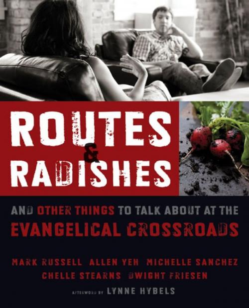Cover of the book Routes and Radishes by Mark L. Russell, Allen L. Yeh, Michelle Sanchez, Chelle Stearns, Dwight J. Friesen, Zondervan Academic