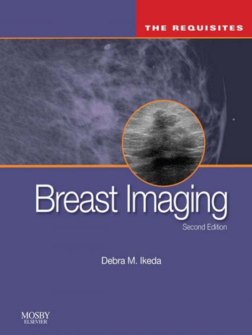 Cover of the book Breast Imaging: The Requisites E-Book by Debra Ikeda, MD, FACR, FSBI, Elsevier Health Sciences