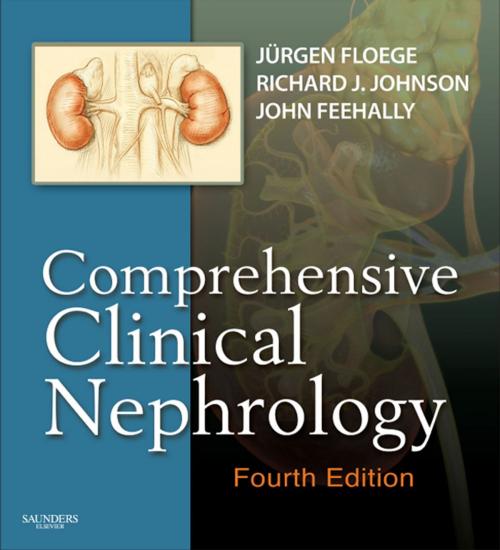 Cover of the book Comprehensive Clinical Nephrology E-Book by Jurgen Floege, MD, FERA, Richard J. Johnson, MD, John Feehally, DM, FRCP, Elsevier Health Sciences