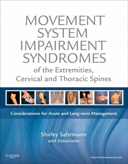 Cover of the book Movement System Impairment Syndromes of the Extremities, Cervical and Thoracic Spines - E-Book by Shirley Sahrmann, PT, PhD, FAPTA, Elsevier Health Sciences