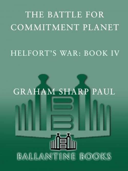 Cover of the book Helfort's War Book 4: The Battle for Commitment Planet by Graham Sharp Paul, Random House Publishing Group