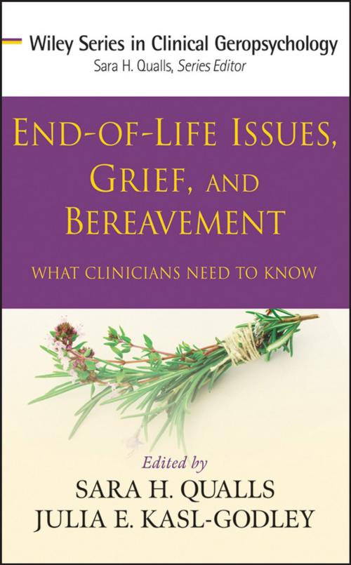 Cover of the book End-of-Life Issues, Grief, and Bereavement by Sara Honn Qualls, Julia E. Kasl-Godley, Wiley