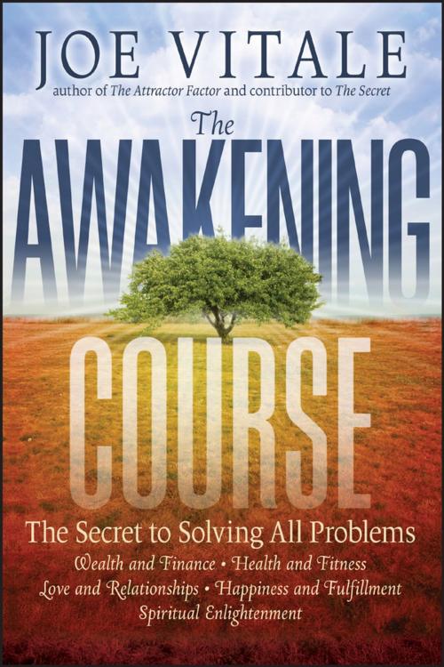 Cover of the book The Awakening Course by Joe Vitale, Wiley