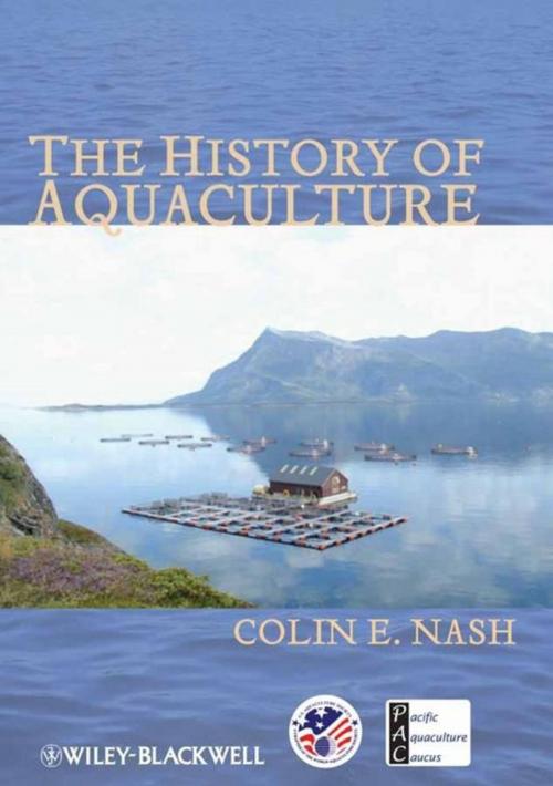 Cover of the book The History of Aquaculture by Colin Nash, Wiley