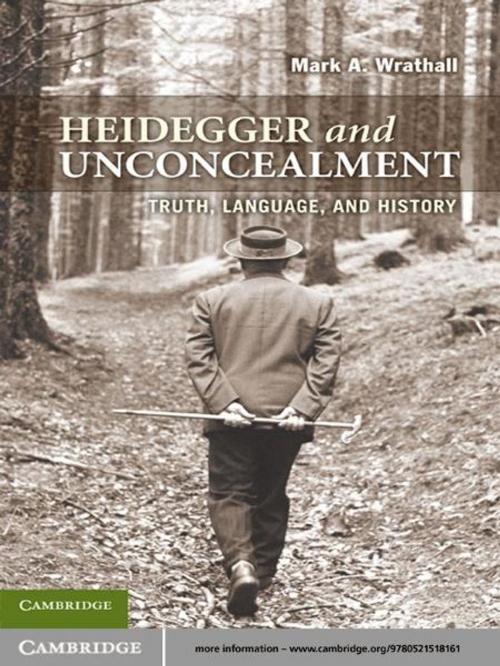 Cover of the book Heidegger and Unconcealment by Mark A. Wrathall, Cambridge University Press