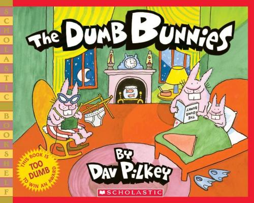 Cover of the book Dumb Bunnies by Dav Pilkey, Scholastic