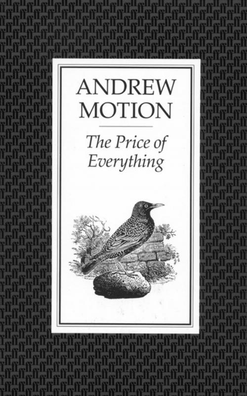Cover of the book The Price of Everything by Sir Andrew Motion, Faber & Faber