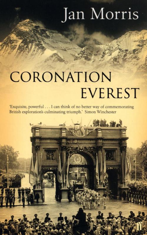 Cover of the book Coronation Everest by Jan Morris, Faber and Faber