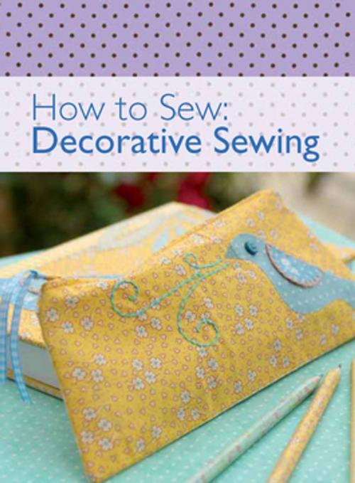 Cover of the book How to Sew - Decorative Sewing by David & Charles Editors, F+W Media