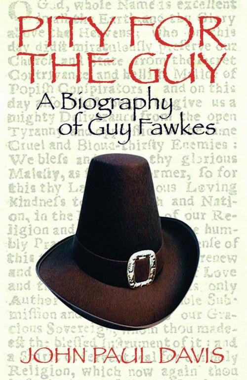 Cover of the book Pity for The Guy: A Biography of Guy Fawkes by John Paul Davis, Peter Owen Publishers