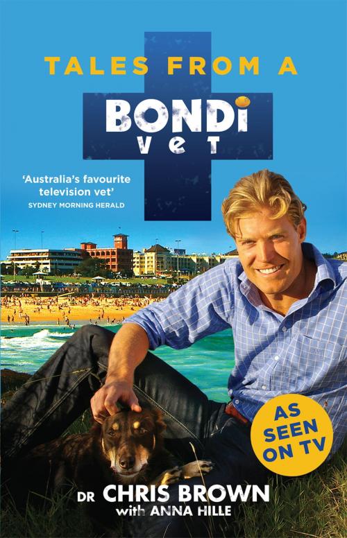 Cover of the book Tales from a Bondi Vet by Chris Brown, Hachette Australia