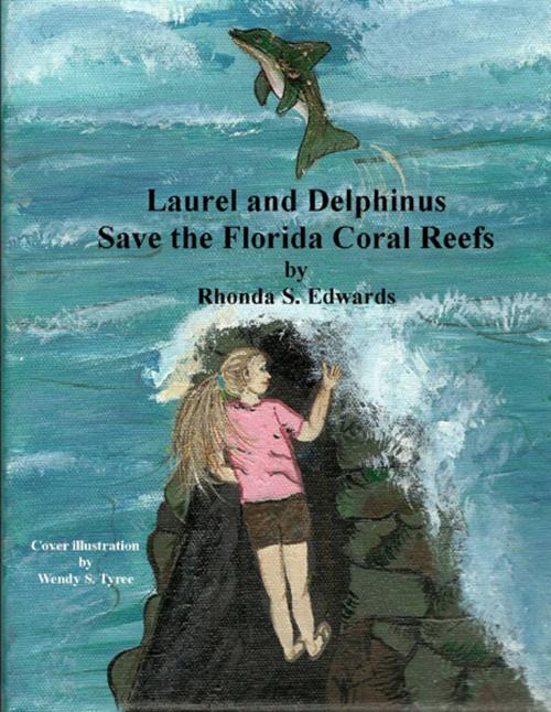 Cover of the book Laurel and Delphinus Save the Florida Coral Reefs by Rhonda S. Edwards, SynergEbooks