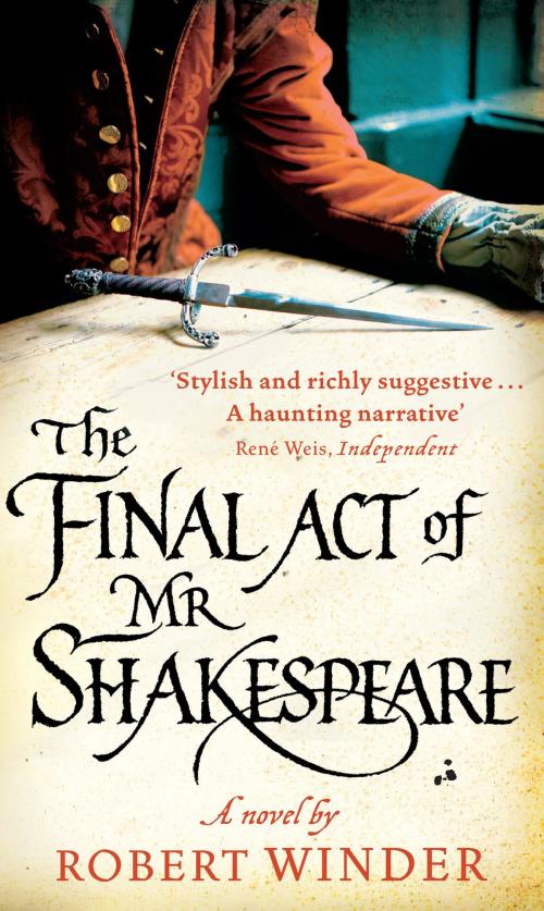 Cover of the book The Final Act Of Mr Shakespeare by Robert Winder, Little, Brown Book Group