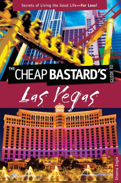 Cover of the book Cheap Bastard's™ Guide to Las Vegas by Shaena Engle, Globe Pequot Press