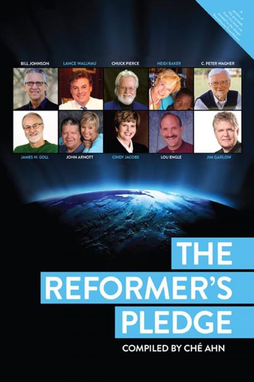 Cover of the book Reformer's Pledge by Bill Johnson, Lance Wallnau, Chuck Pierce, Heidi Baker, C. Peter Wagner, James W. Goll, John Arnott, Cindy Jacobs, Lou Engle, Jim Garlow, Destiny Image, Inc.