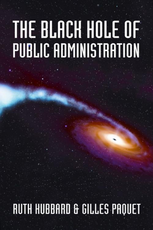 Cover of the book The Black Hole of Public Administration by Ruth Hubbard, Gilles Paquet, University of Ottawa Press